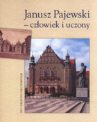 Janusz Pajewski- człowiek i uczony