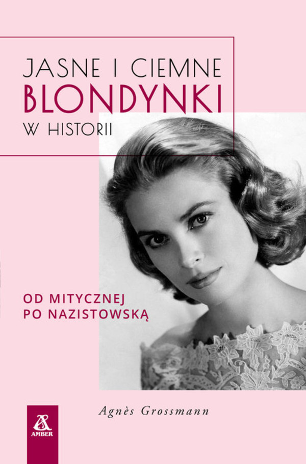Jasne i ciemne blondynki w historii Od mitycznej po nazistowską