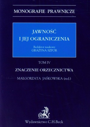 Jawność i jej ograniczenia. Znaczenie orzecznictwa Tom 4