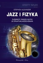 Jazz i fizyka Tajemniczy związek muzyki ze strukturą Wszechświata