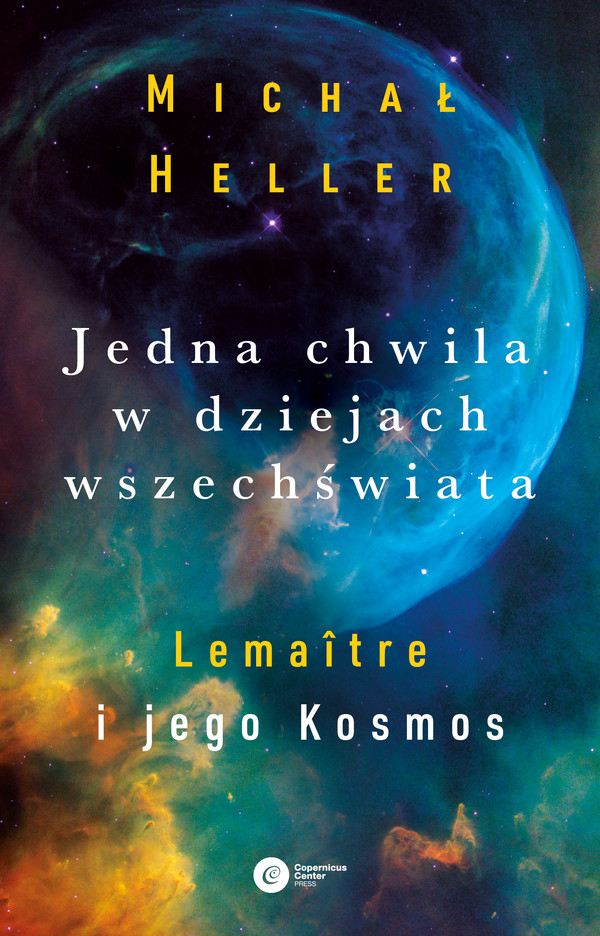 Jedna chwila w dziejach wszechświata Lemaitre i jego kosmos