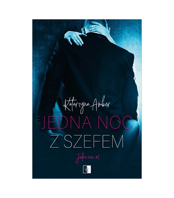 Jedna noc z szefem Jedna noc Tom 1