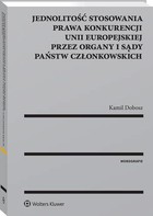 Jednolitość stosowania prawa konkurencji Unii Europejskiej przez organy i sądy Państw Członkowskich - pdf