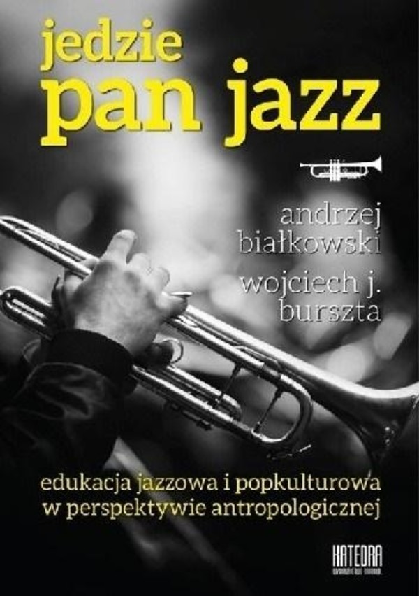 Jedzie Pan Jazz Edukacja jazzowa i popkulturowa w perspektywie antropologicznej