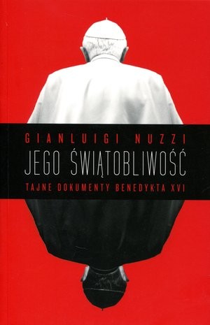 Jego świątobliwość Tajne dokumenty Benedykta XVI