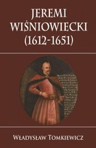 Jeremi Wiśniowiecki - mobi, epub (1612-1651)