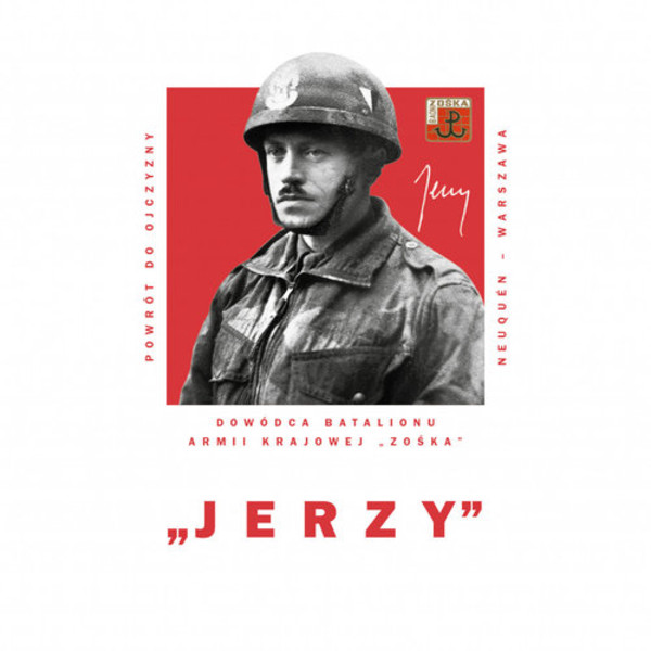 `Jerzy` - Dowódca Batalionu Armii Krajowej `Zośka`