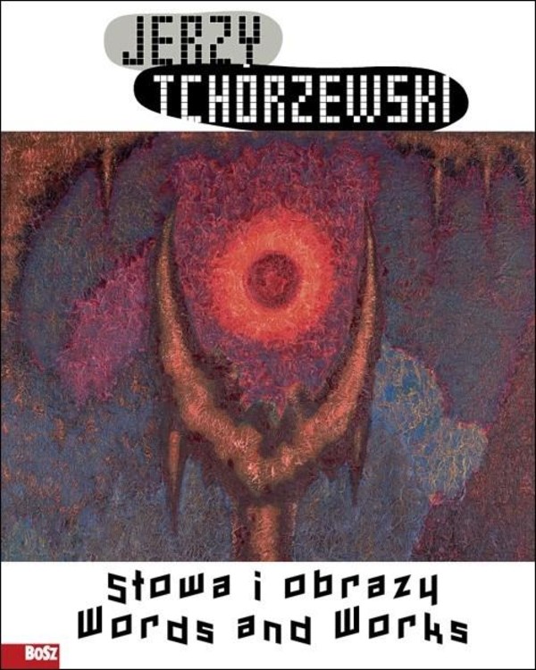 Jerzy Tchórzewski Słowa i obrazy Words and works