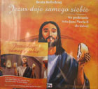JEZUS DAJE SAMEGO SIEBIE Z CD