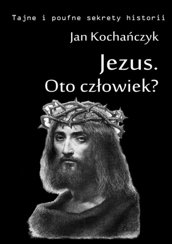 Jezus - Oto człowiek? - mobi, epub, pdf