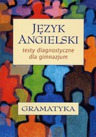 Język angielski. Testy diagnostyczne dla gimnazjum. Gramatyka - pdf