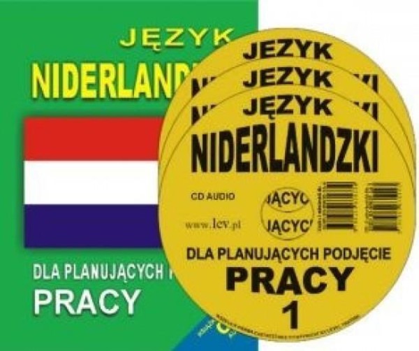 JĘZYK NIDERLANDZKI DLA PLANUJĄCYCH PODJĘCIE PRACY + 3 CD