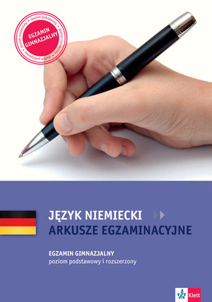 Język niemiecki. Arkusze egzaminacyjne. Egzamin gimnazjalny Poziom podstawowy i rozszerzony