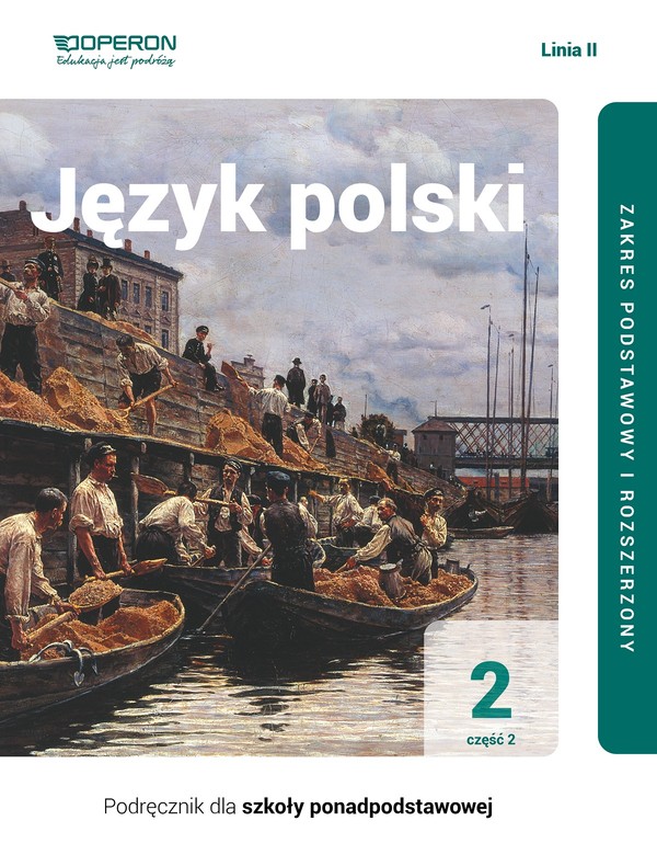 Język polski 2. Klasa 2. Część 2. Podręcznik dla liceum i technikum. Zakres podstawowy i rozszerzony. Linia II po podstawówce, 4-letnie liceum i 5-letnie technikum