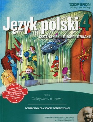 Język polski 4 Odkrywamy na nowo Kształcenie kulturowo-literackie Podręcznik dla szkoły podstawowej