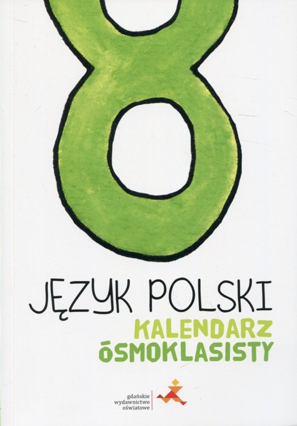 Język polski 8. Kalendarz ósmoklasisty