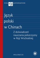 Język polski w Chinach - mobi, epub, pdf Z doświadczeń nauczania polszczyzny w Azji Wschodniej