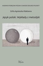 Język polski. Wykłady z metodyki - mobi, epub Akademicki podręcznik myślenia o zawodzie szkolnego polonisty
