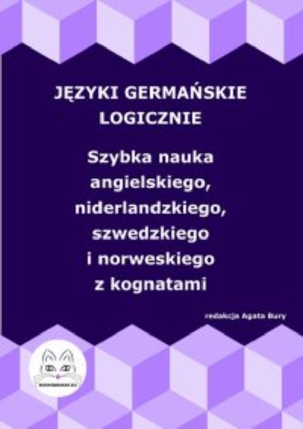 Języki germańskie logicznie. Szybka nauka angielskiego, niderlandzkiego, szwedzkiego i norweskiego z kognatami - pdf