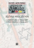 Języki milczenia - mobi, epub, pdf Literatura o traumie i postpamięci Zagłady