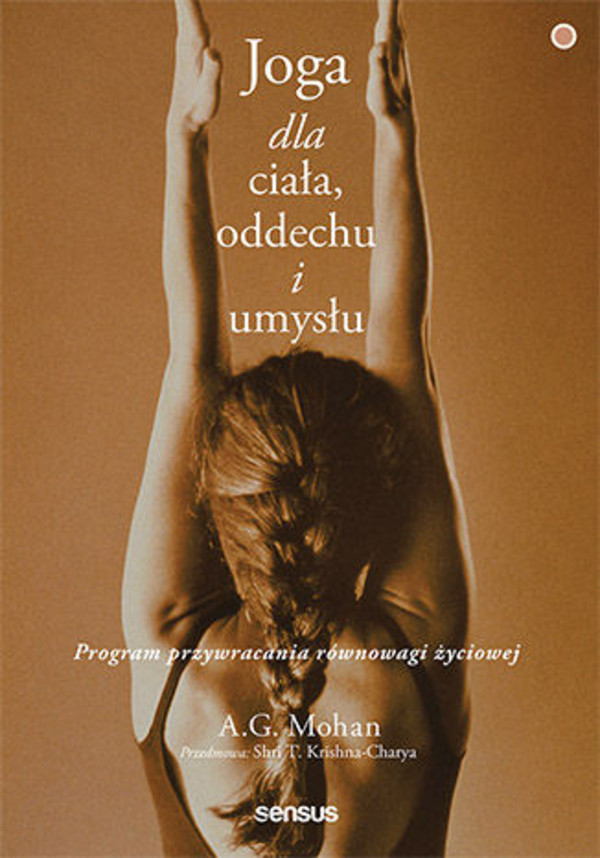 Joga dla ciała, oddechu i umysłu. Program przywracania równowagi życiowej - mobi, epub, pdf