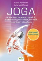 Joga - pdf Nowy ilustrowany przewodnik anatomiczny po asanach, ruchach i technikach oddychania
