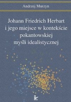 Johann Friedrich Herbart i jego miejsce w kontekście pokantowskiej myśli idealistycznej - mobi, epub