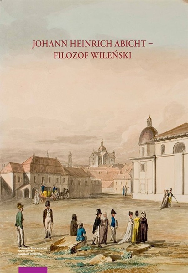 Johann Heinrich Abicht filozof wileński Działalność naukowa i dydaktyczna (1804-1816)