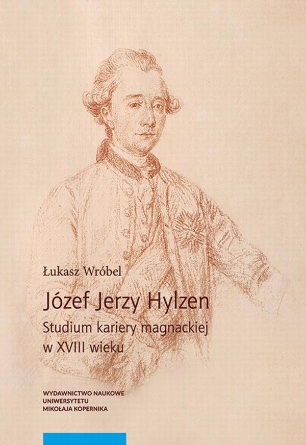 Józef Jerzy Hylzen - pdf Studium kariery magnackiej w XVIII wieku
