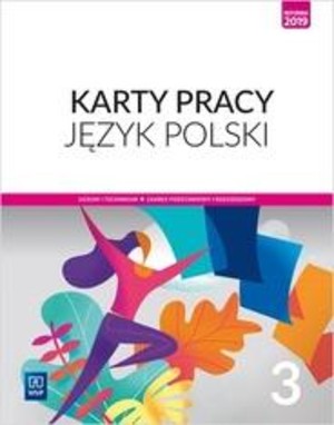 Język polski 3 Karty Pracy Liceum i technikum Zakres podstawowy i rozszerzony (Reforma 2019)
