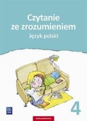 Język polski 4. Czytanie ze zrozumieniem nowa podstawa programowa - wyd. 2019