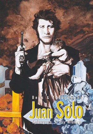 Juan Solo Syn spluwy / Psy władzy (tom 1-2)
