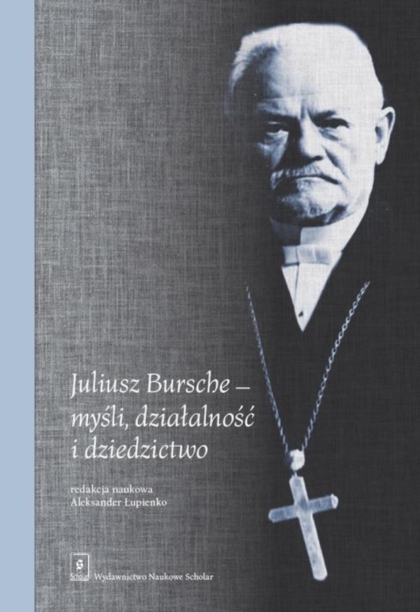Juliusz Bursche - myśli, działalność i dziedzictwo - pdf