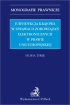 Jurysdykcja krajowa w sprawach zobowiązań elektronicznych w prawie Unii Europejskiej - pdf