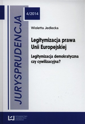 Jurysprudencja 4/2014. Legitymizacja prawa Unii Europejskiej