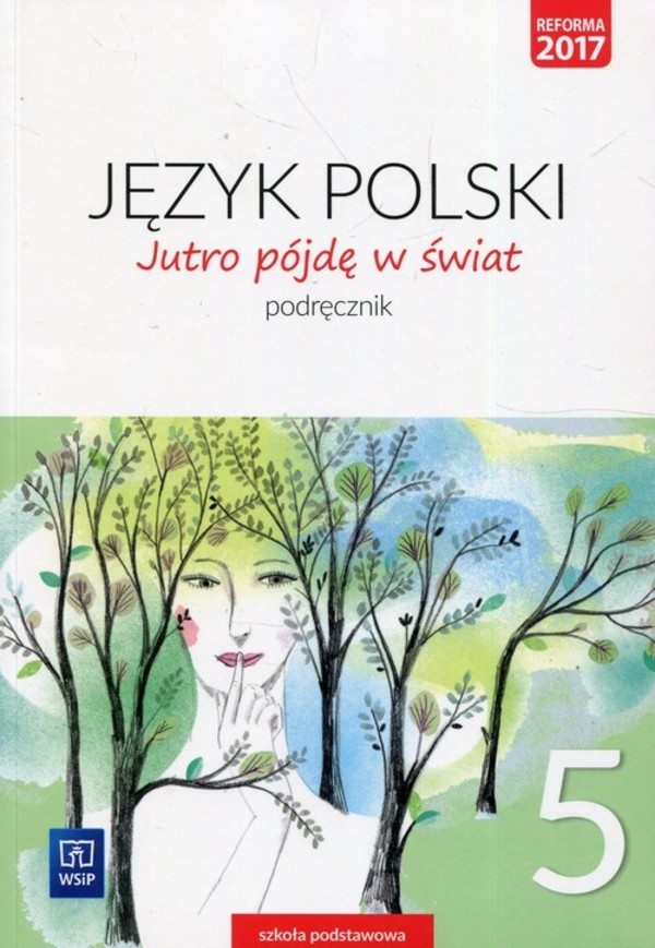 Jutro pójdę w świat 5. Podręcznik do języka polskiego dla szkoły podstawowej (reforma 2017)