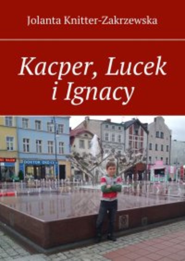 Kacper, Lucek i Ignacy - mobi, epub