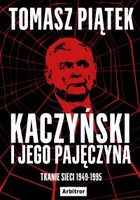 Okładka:Kaczyński i jego pajęczyna. Tkanie sieci 1949-1995 
