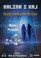Kalina i Kaj. Książka teoretycznie dla dzieci - Audiobook mp3