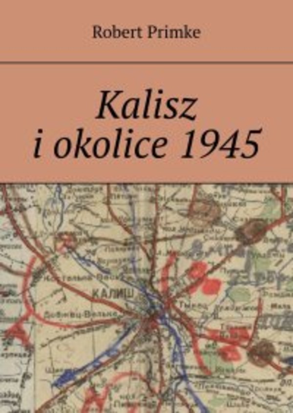 Kalisz i okolice 1945 - mobi, epub