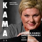 Kama - Audiobook mp3 Historia Kamili Skolimowskiej