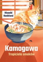 Okładka:Kamogawa. Tropiciele smaków 