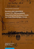 Kancelaria władz wojewódzkich w latach 1975-1990 na przykładzie Wojewódzkiej Rady Narodowej w Toruniu oraz Urzędu Wojewódzkiego w Toruniu - pdf