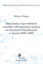 Kancelaria wojewódzkich urzędów administracji ogólnej na Ziemiach Odzyskanych w latach 1945-1950