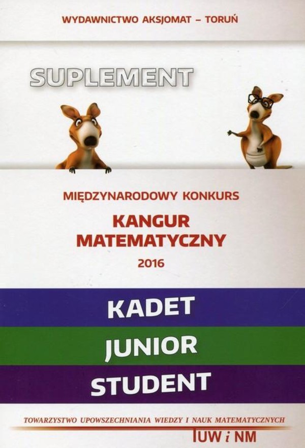 Kangur matematyczny. Suplement 2016 Kadet, Junior, Student