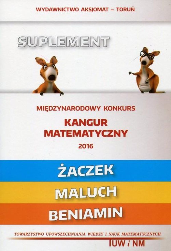 Kangur matematyczny. Suplement 2016 Żaczek, Maluch, Beniamin