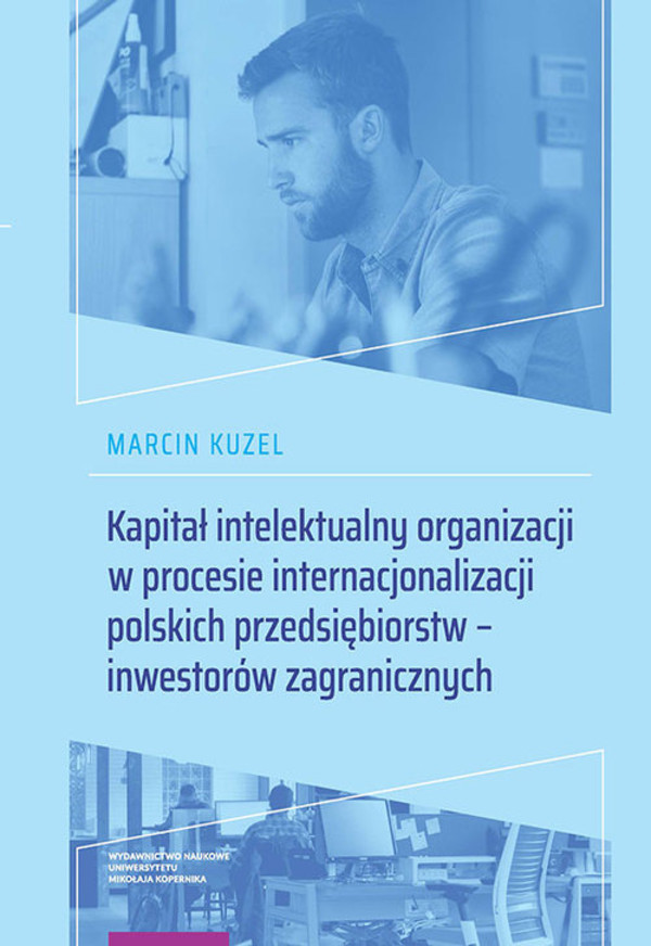 Kapitał intelektualny organizacji w procesie internacjonalizacji polskich przedsiębiorstw - inwestorów zagranicznych