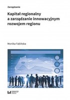 Kapitał regionalny a zarządzanie innowacyjnym rozwojem regionu - pdf