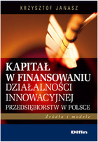 Kapitał w finansowaniu działalności innowacyjnej przedsiębiorstw w Polsce