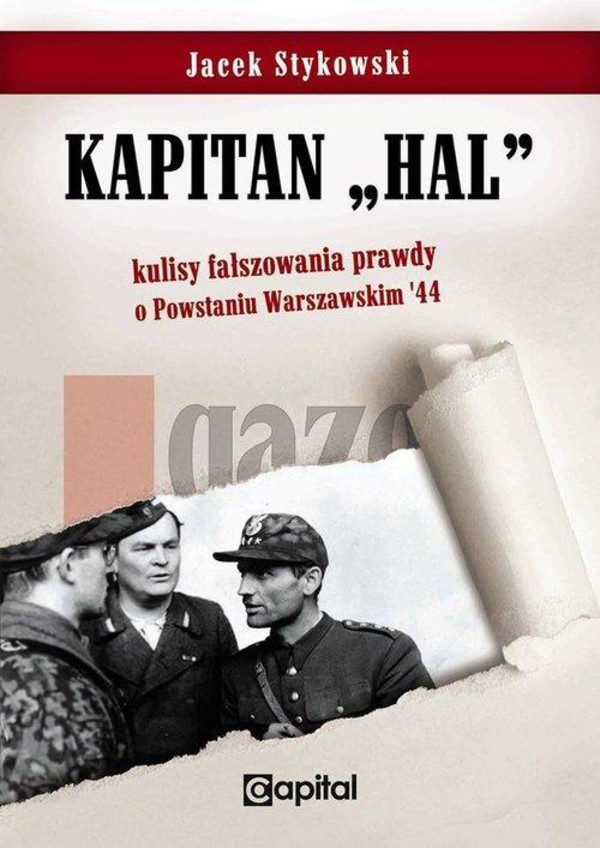 Kapitan Hal Kulisy fałszowania prawdy o Powstaniu Warszawskim `44